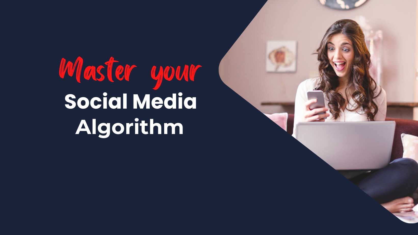 Mastering the Algorithm Your Ultimate Guide to Social Media Success